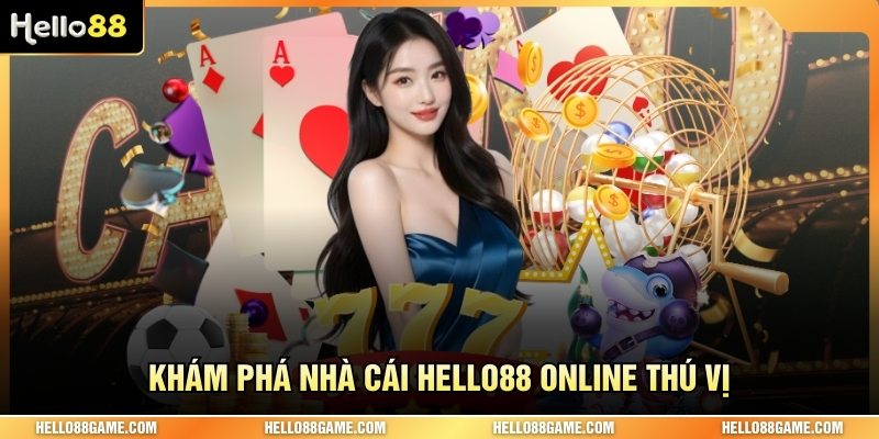 Khám phá nhà cái HELLO88 online thú vị