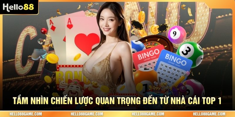 Tầm nhìn chiến lược quan trọng đến từ nhà cái top 1